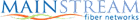 Mainstream Fiber Networks